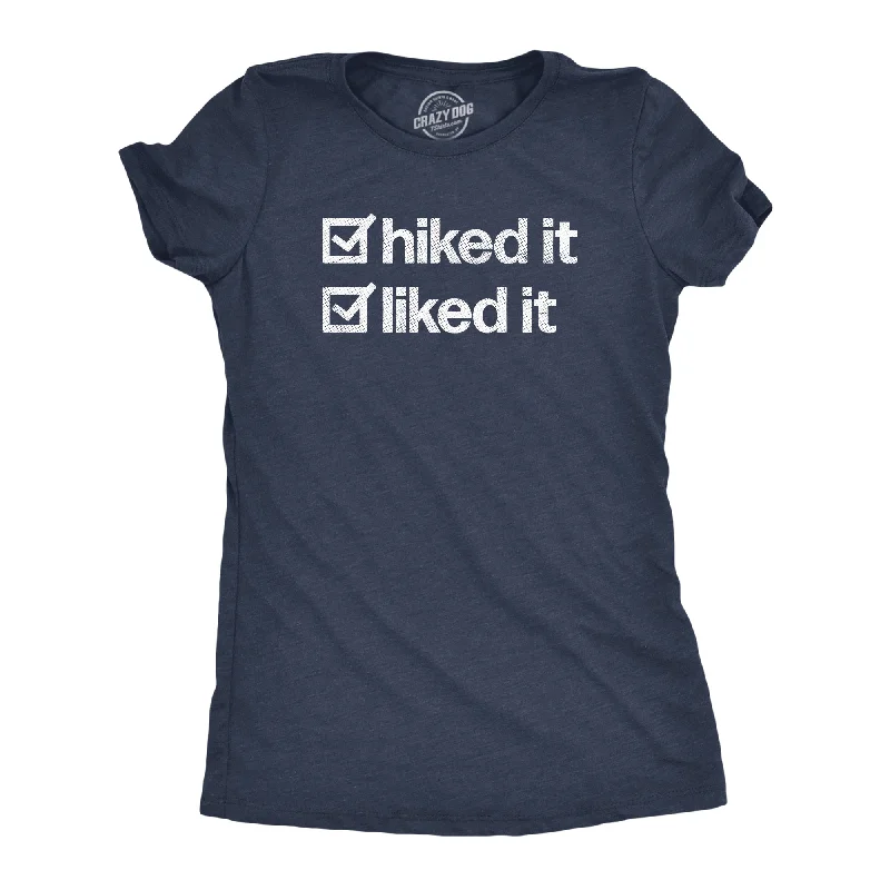 ladies' halter tops -Hiked It Liked It Women's T Shirt