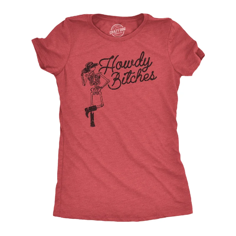 women's fitted ribbed tops -Howdy Bitches Women's T Shirt