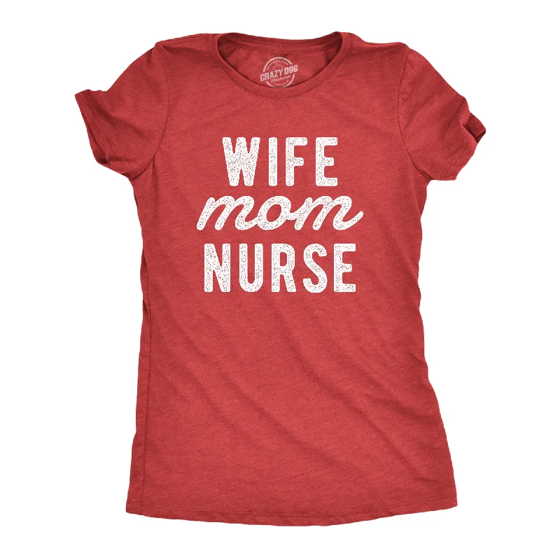 ladies' floral print tops -Wife Mom Nurse Women's T Shirt