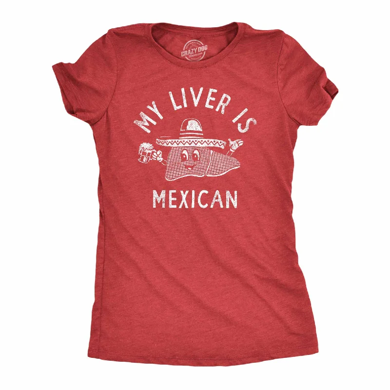 women's high-neck blouses -My Liver Is Mexican Women's T Shirt