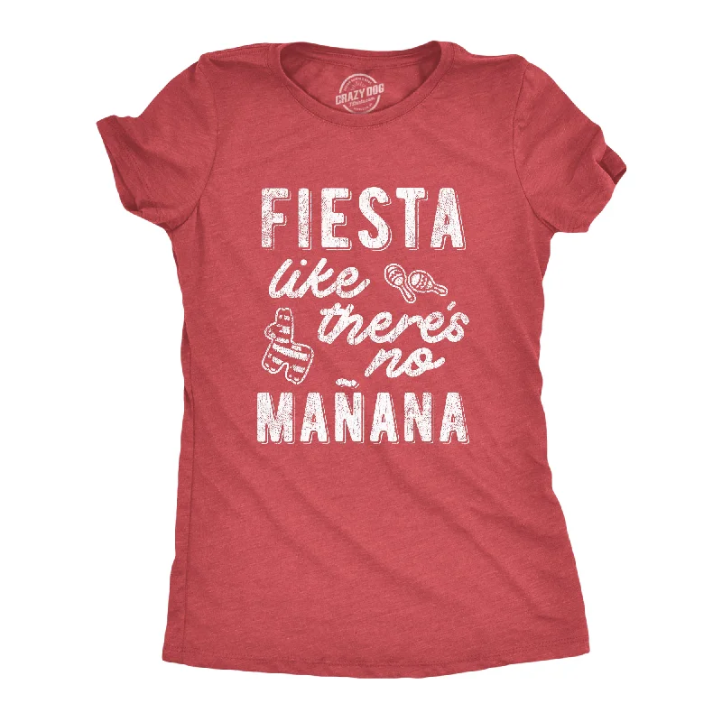 women's polo shirts -Fiesta Like There's No Manana Women's T Shirt