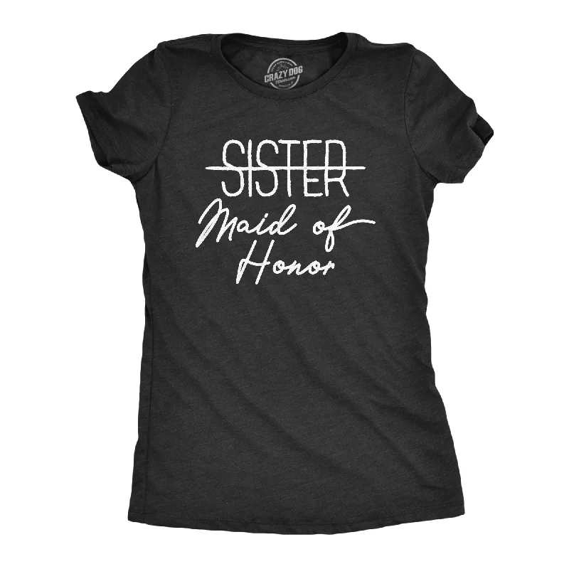 women's cotton t-shirts -Sister Maid Of Honor Women's T Shirt