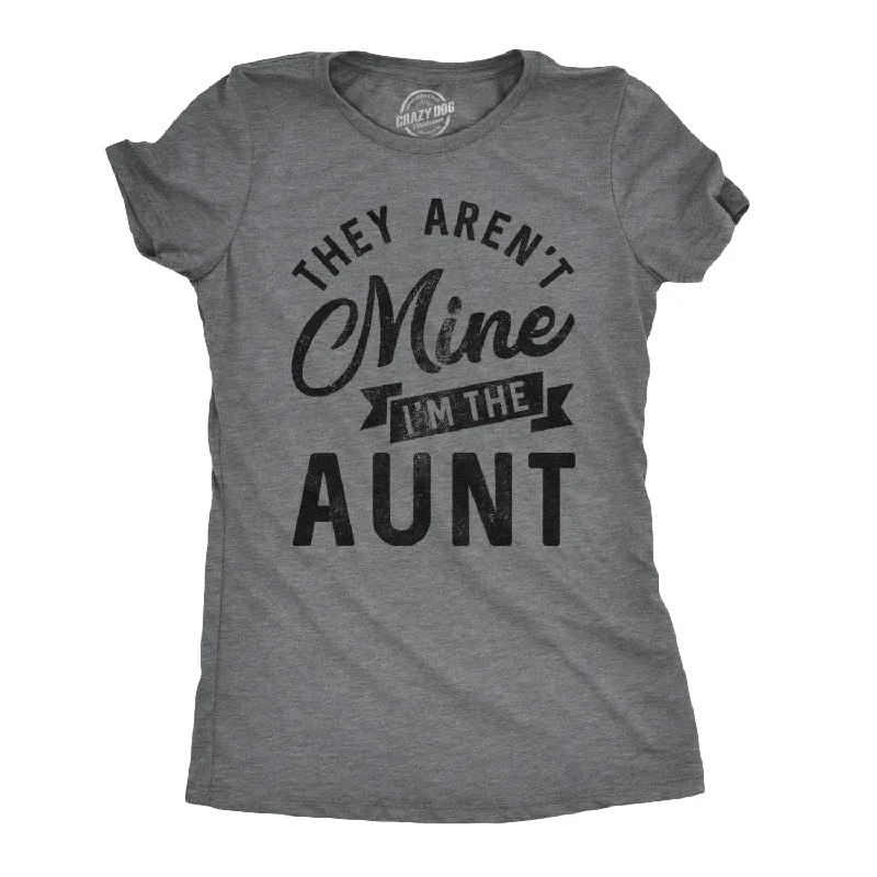 women's mock neck tops -They Aren't Mine I'm The Aunt Women's T Shirt