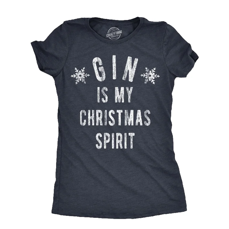 women's ruched tops -Gin Is My Christmas Spirit Women's T Shirt