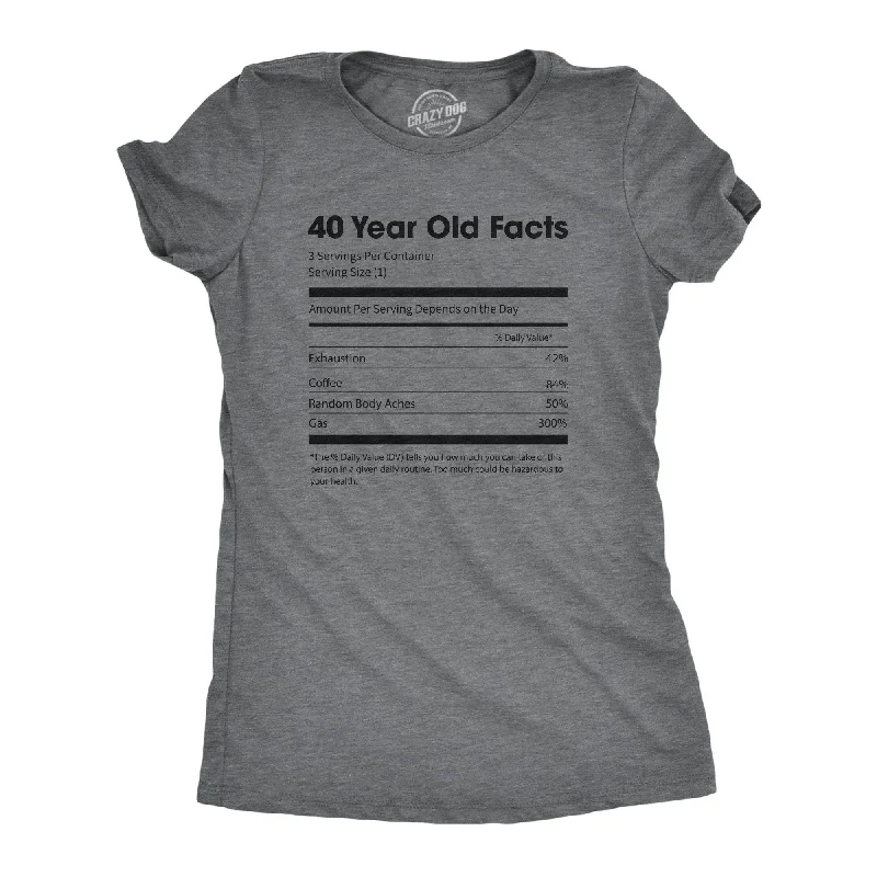 women’s oversized graphic tees -40 Year Old Facts Women's T Shirt