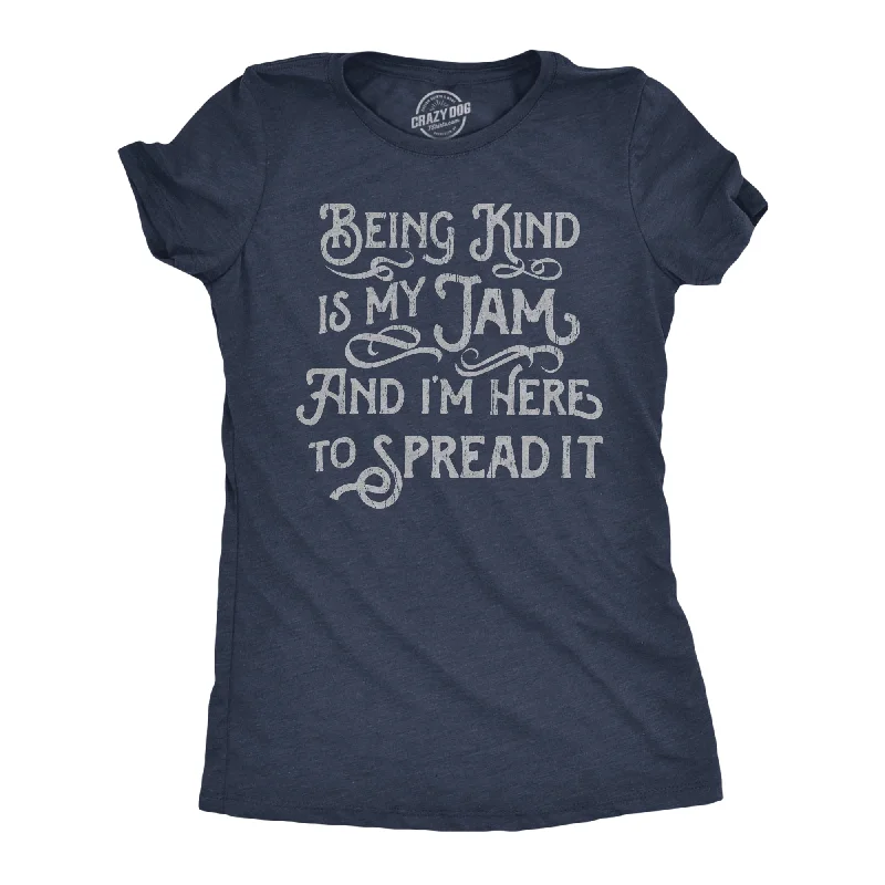 casual layered tops for women -Being Kind Is My Jam And Im Here To Spread It Women's T Shirt