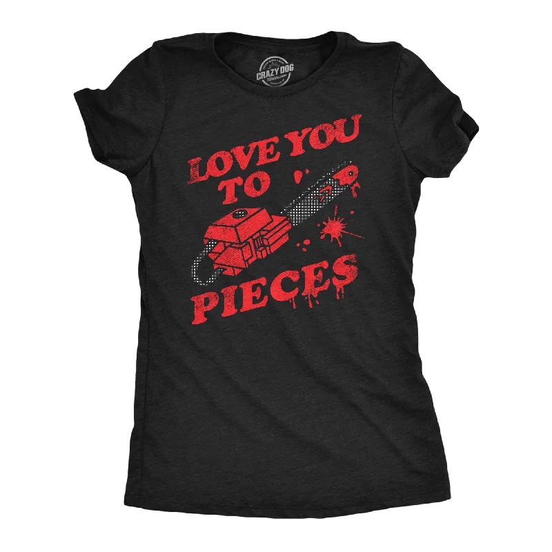 ladies' wrap blouses -Love You To Pieces Women's T Shirt