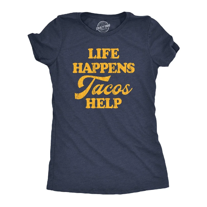 casual layered tops for women -Life Happens Tacos Help Women's T Shirt