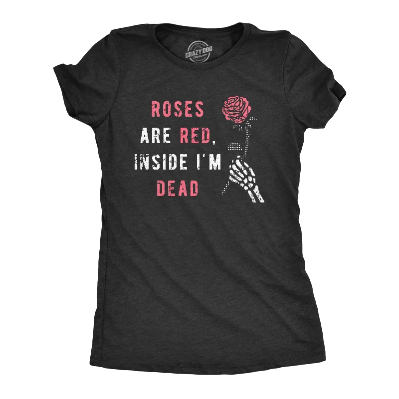 women's printed tops -Roses Are Red Inside Im Dead Women's T Shirt