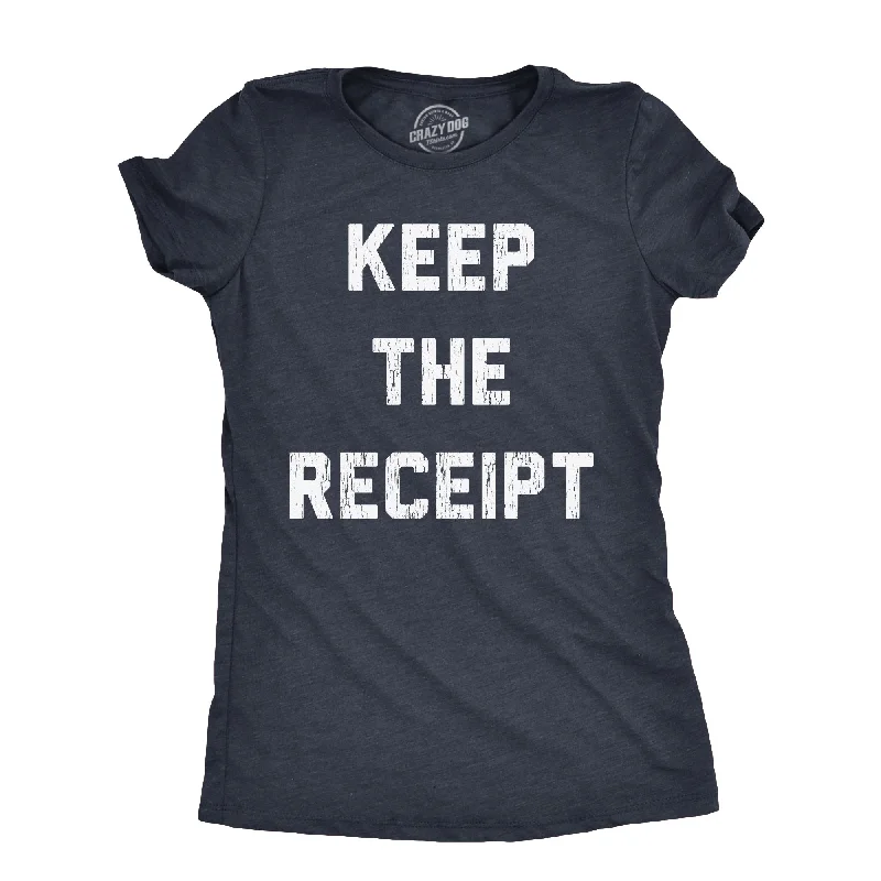 women's frill tops -Keep The Receipt Women's T Shirt