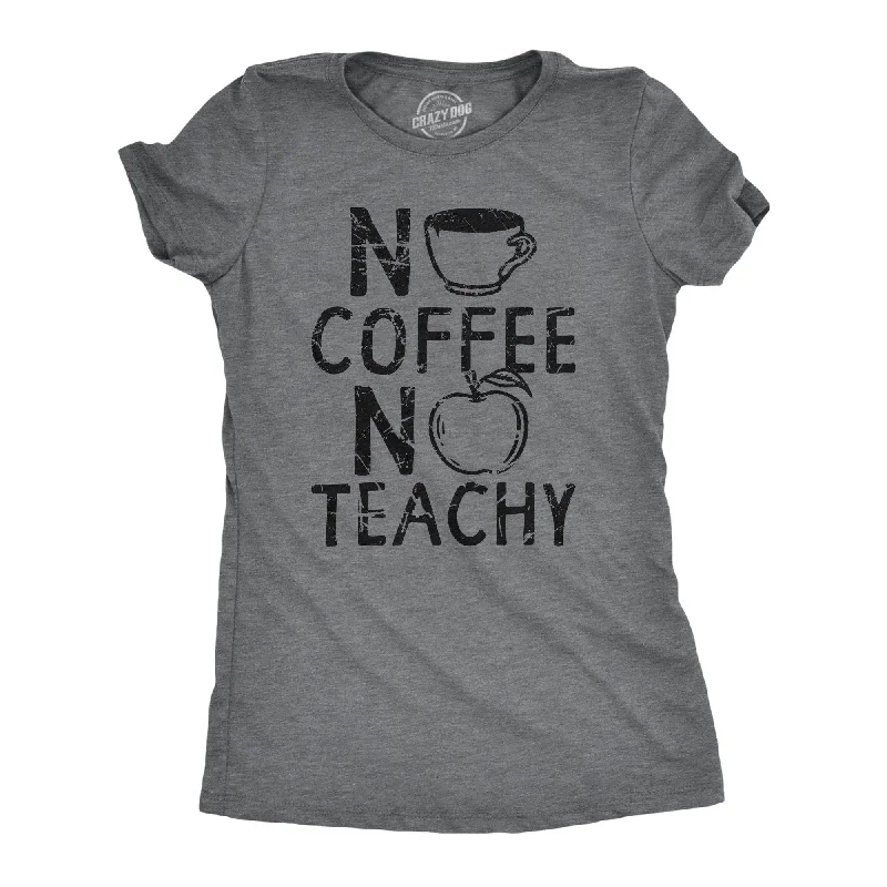 women's western-style tops -No Coffee No Teachy Women's T Shirt