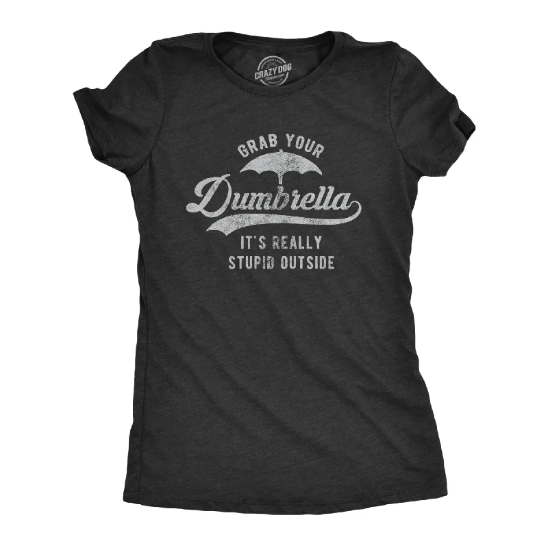 ladies' floral print tops -Grab Your Dumbrella Women's T Shirt