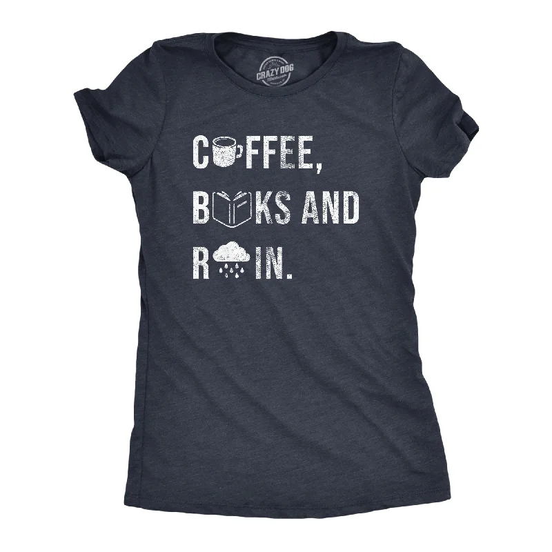 women's casual tops -Coffee Books And Rain Women's T Shirt