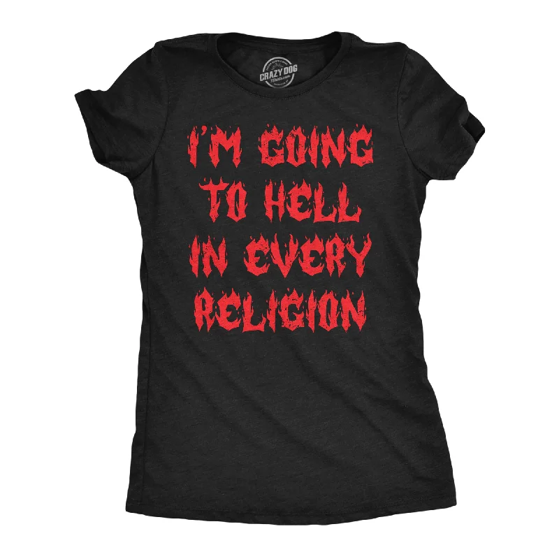 ladies' lightweight hoodies -Im Going To Hell In Every Religion Women's T Shirt