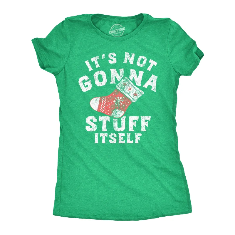 classic tops for women -Its Not Gonna Stuff Itself Women's T Shirt