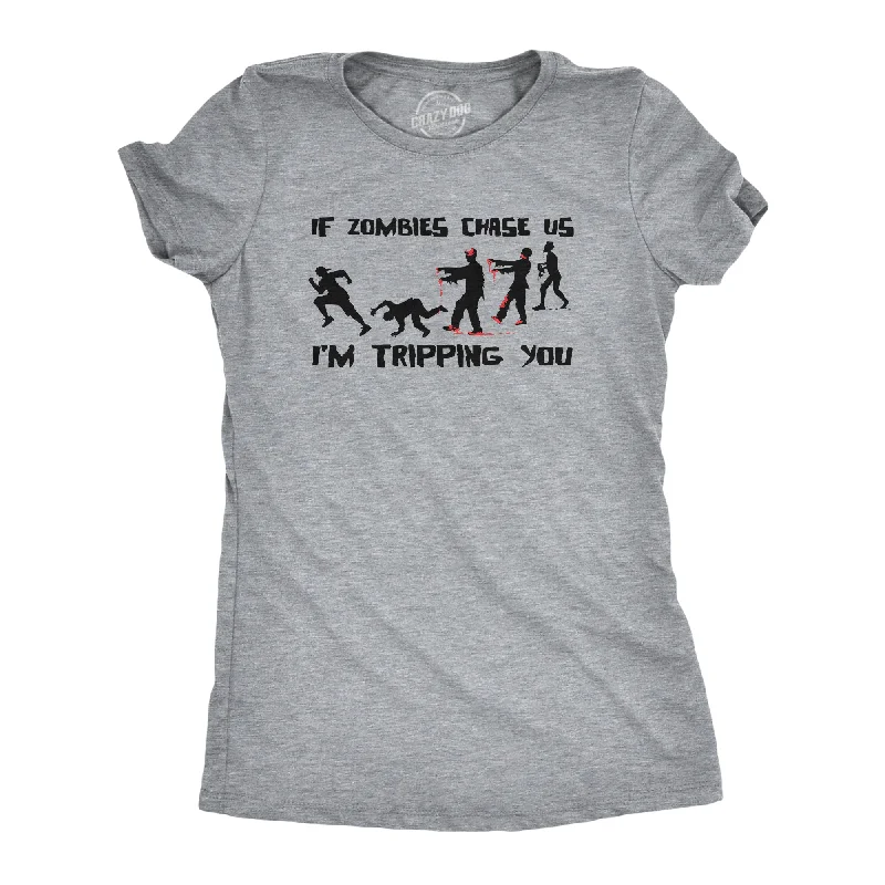 vintage-style blouses for women -If Zombies Chase Us Im Tripping You Women's T Shirt