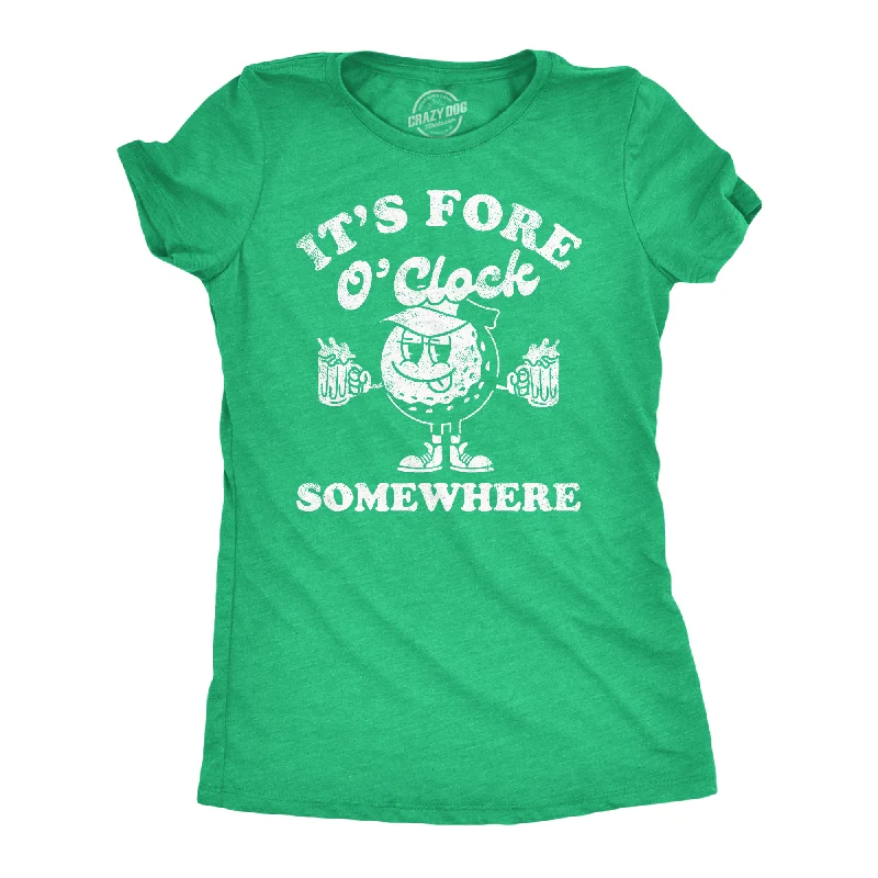 women's tie-dye tops -Its Fore O Clock Somewhere Women's T Shirt