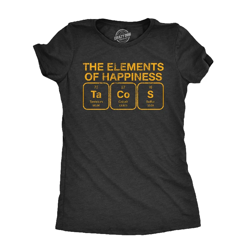 women's short sleeve blouses -The Elements Of Happiness Tacos Women's T Shirt