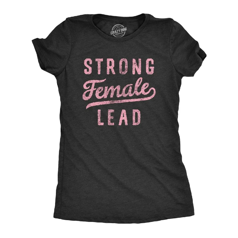 women's batwing sleeve tops -Strong Female Lead Women's T Shirt