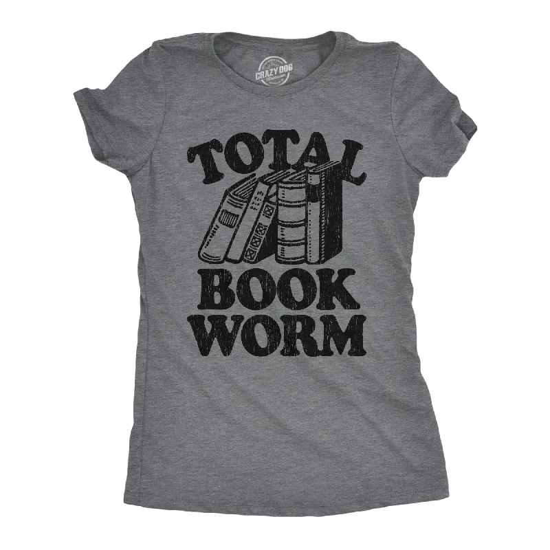 lightweight tops for women -Total Book Worm Women's T Shirt