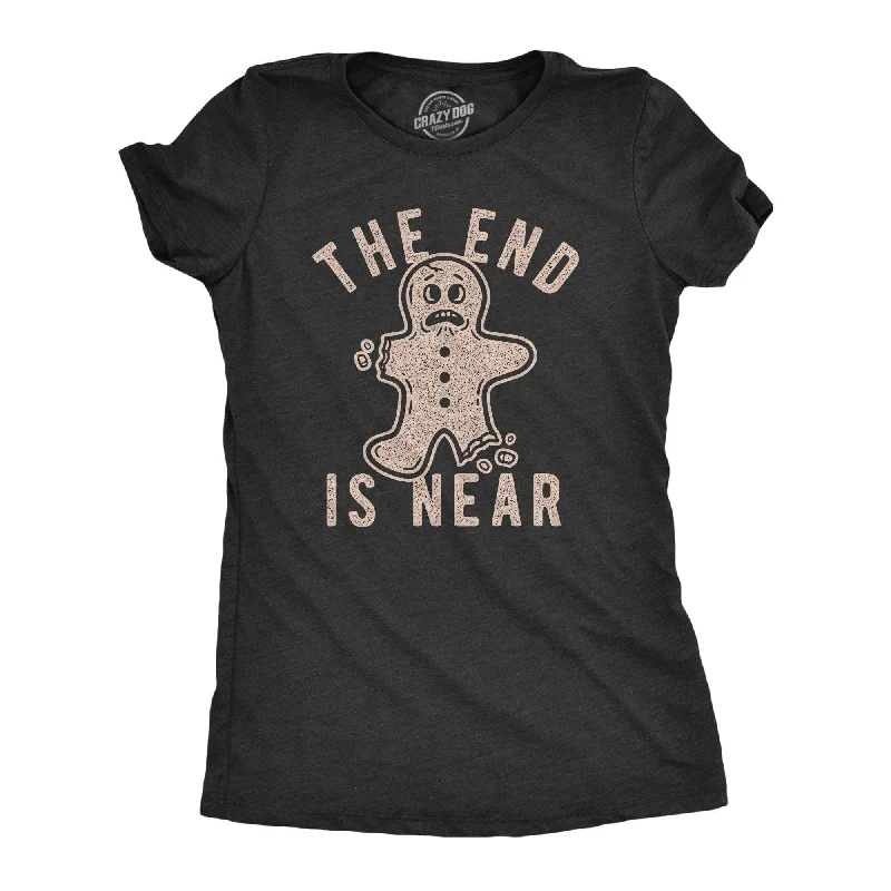 women's boho tops -The End Is Near Gingerbread Women's T Shirt