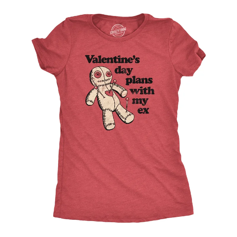 women's silk blouses -Valentines Day Plans With My Ex Women's T Shirt