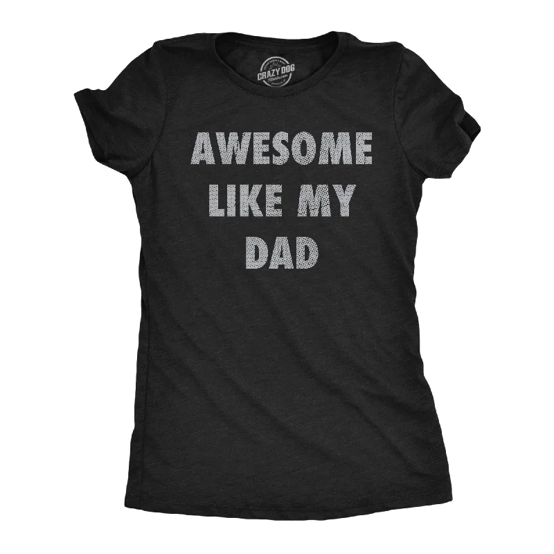 ladies' sleeveless tank tops -Awesome Like My Dad Women's T Shirt